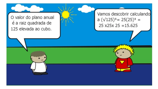 Nesse momento o super cálculo apareceu apertou no seu botão mágico que fica no meio da sua roupa então chegaram ao resultado. E ainda descobriu que o valor total poderia ser dividido ao longo do ano.