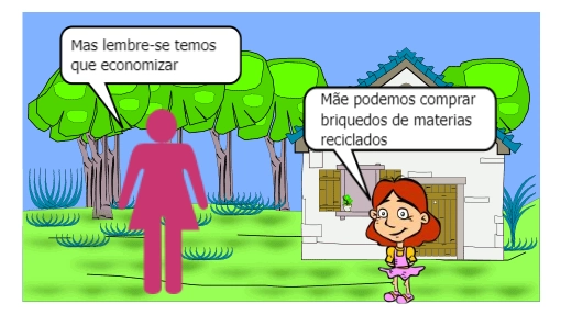 Mãe vamos comprar brinquedos ? Sim filha ! mas lembre-se temos que economizar . Mãe podemos comprar brinquedos de matérias reciclados , assim podemos ajudar a Natureza e cuidarmos do planeta .